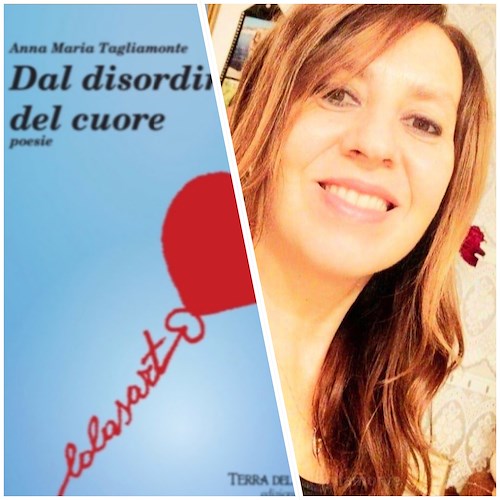 “Dal disordine del cuore”, il libro di poesie di Anna Maria Tagliamonte