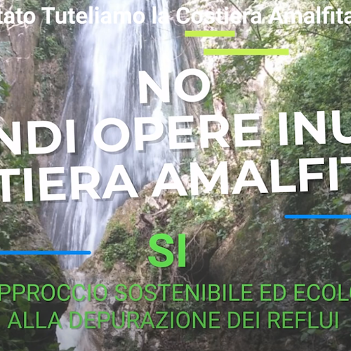 Maiori, Comitato "Tuteliamo la Costiera Amalfitana" espone in un video le ragioni del no al depuratore