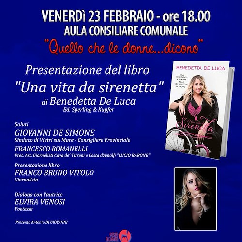 Vietri sul Mare, 23 febbraio Benedetta De Luca presenta il libro autobiografico "Una vita da Sirenetta"