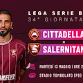 Cittadella-Salernitana: i granata si giocano tutto in 90 minuti. Le probabili formazioni