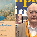 Dieter Richter firma “La Costiera Amalfitana. Storia di un paesaggio europeo”: un saggio sulla bellezza e l’identità del territorio