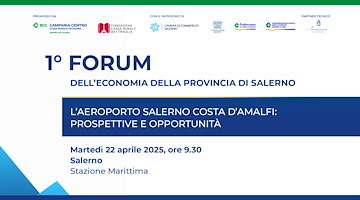 Aeroporto e crescita economica: alla Stazione Marittima il I Forum dell’Economia della Provincia di Salerno