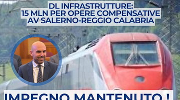 Alta Velocità Salerno-Reggio Calabria, Ferrante (Mit): "In arrivo 15 milioni per opere compensative nei territori"