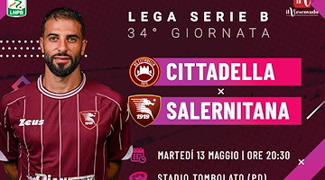 Cittadella-Salernitana: i granata si giocano tutto in 90 minuti. Le probabili formazioni