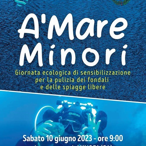 “A’mare Minori”, sabato 10 giugno giornata ecologica di pulizia dei fondali e delle spiagge libere