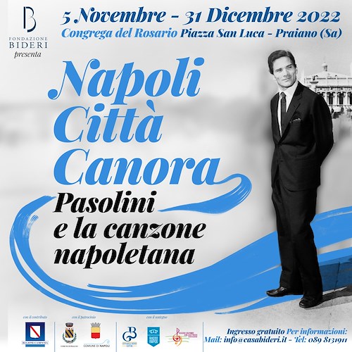 A Praiano si inaugura la mostra "Napoli città canora: Pasolini e la canzone napoletana", 6 novembre il concerto "Suonno d'Ajere"