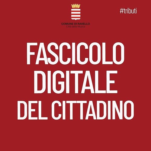 A Ravello nasce il "Fascicolo Digitale del Cittadino" per consultare online la propria posizione contributiva IMU TARI e TASI