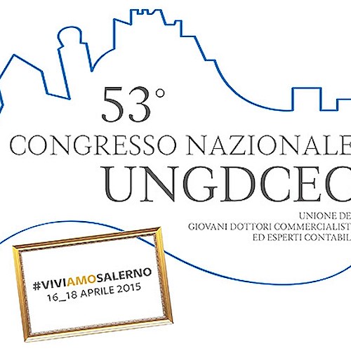 A Salerno il 53° Congresso nazionale dell'Unione Nazionale Giovani Dottori Commercialisti