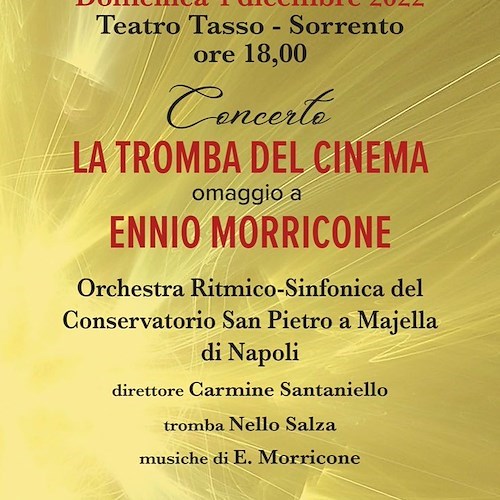 A Sorrento un omaggio ad Ennio Morricone: 4 dicembre ospiti Nello Salza e l'Orchestra di San Pietro a Majella 