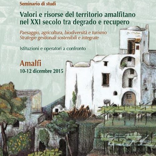 Ad Amalfi giornata di studi su paesaggio, agricoltura, biodiversità e turismo della Costiera