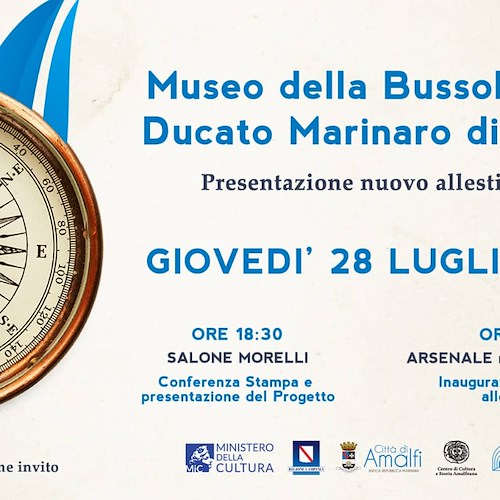 Ad Amalfi si inaugura il nuovo allestimento del Museo della Bussola e del Ducato Marinaro