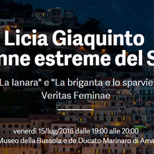Amalfi: 15 luglio agli Arsenali le 'Donne estreme del Sud' nei libri di Licia Giaquinto