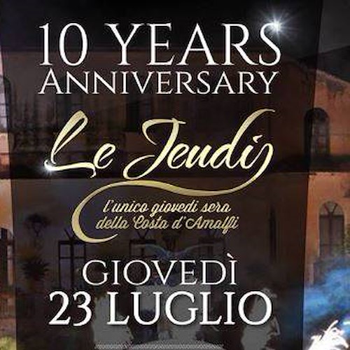 Amalfi: dieci anni di “Le Jeudì”, si riparte stasera per tutti i giovedì d'estate della Divina