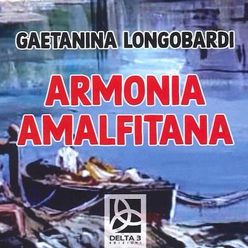 "Armonia Amalfitana", 3 gennaio a Minori la presentazione del romanzo storico di Gaetanina Longobardi
