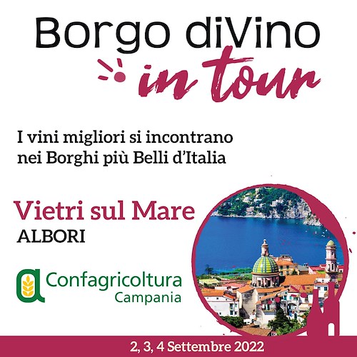 “Borgo DiVino in Tour” fa tappa stasera a Vietri sul Mare per una tre giorni dedicata al vino e al turismo esperienziale ed enogastronomico