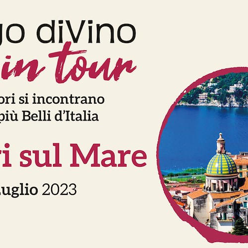 "Borgo diVino in tour" torna a Vietri sul Mare: dal 28 al 30 luglio tre giorni dedicati al Gusto e alla Bellezza