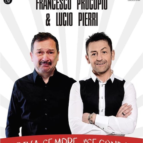 Cetara, stasera lo spettacolo del duo comico Francesco Procopio e Lucio Pierri