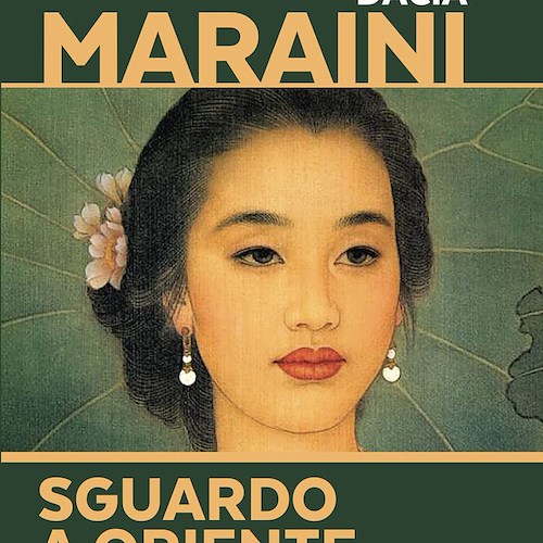 Dacia Maraini a Salerno Letteratura: 19 giugno l'autrice presenta “Sguardo a Oriente”, novità Marlin
