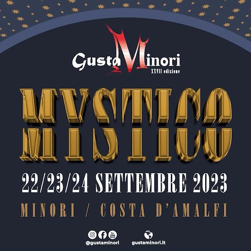 Dal 22 al 24 settembre ritorna il GustaMinori con “Mystico”. Reale «Attese migliaia di presenze tra fine settembre e inizi di ottobre»