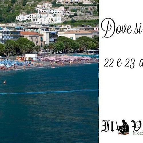 Dove si va stasera? Ecco gli eventi di lunedì 22 agosto in Costa d'Amalfi