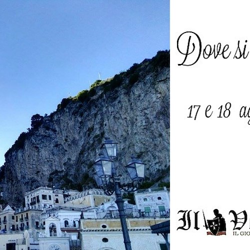 Dove si va stasera? Ecco gli eventi di mercoledì 17 agosto in Costa d'Amalfi