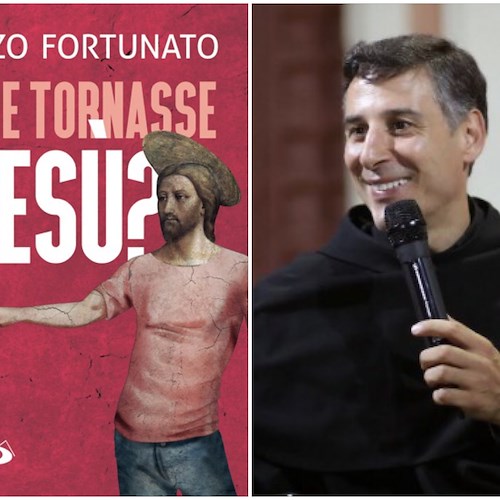 "E se tornasse Gesù?", il nuovo libro di Padre Enzo Fortunato