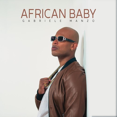 Esce 'African Baby', il singolo per l'estate dell'artista Italo-nigeriano di Vietri sul Mare Gabriele Manzo