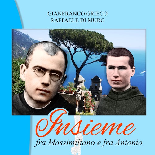 Fra Massimiliano Kolbe e fra Antonio Mansi "insieme" nel nuovo libro di Padre Gianfranco Grieco 