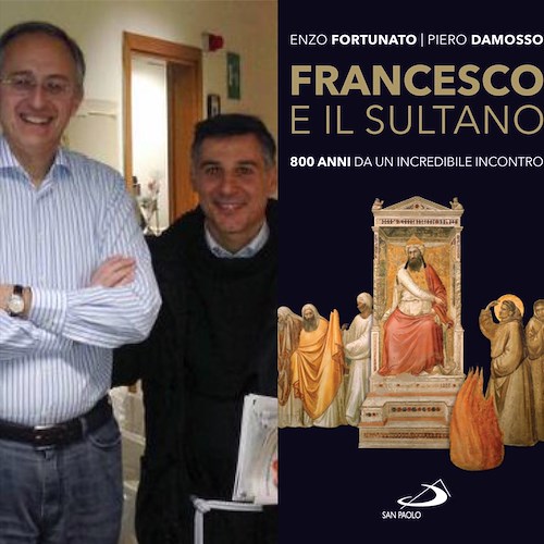 “Francesco e il Sultano. 800 anni da un incredibile incontro”, il nuovo libro di Padre Enzo Fortunato con Piero Damosso