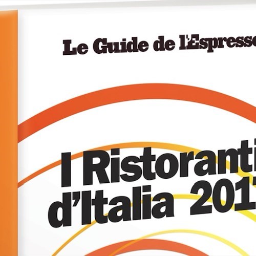 Guida Ristoranti Espresso 2017: Campania al secondo posto. Con 8 riconoscimenti 'tanto di cappello' alla Costa d'Amalfi