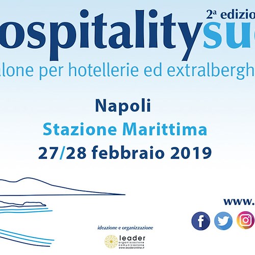 HospitalitySud: il business dell’ospitalità alberghiera ed extralberghiera fa tappa a Napoli 