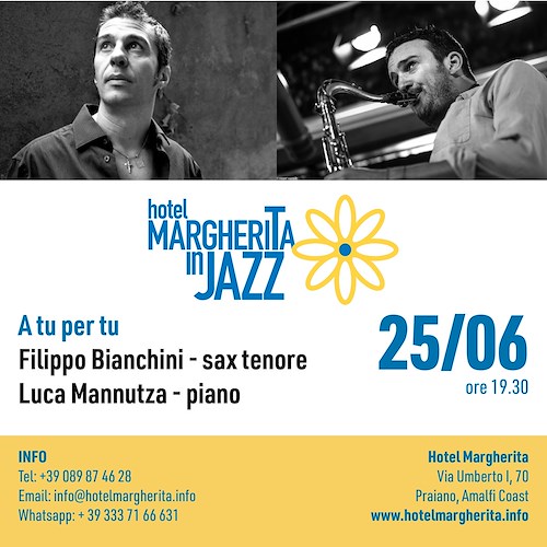 Hotel Margherita in Jazz: 25 giugno a Praiano Filippo Bianchini e Luca Mannutza presentano "A tu per tu"