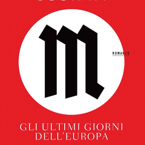 Il 14 settembre in libreria “Gli ultimi giorni dell’Europa”, il terzo romanzo della serie bestseller di Antonio Scurati su fascismo e Mussolini