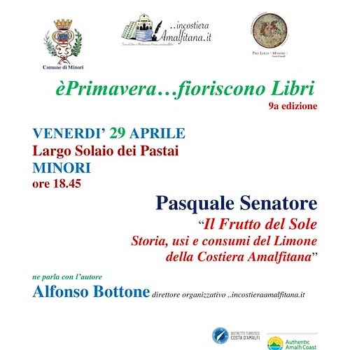 “Il Frutto del Sole”: a Minori il 29 aprile il volume di Pasquale Senatore apre la kermesse “èPrimavera…fioriscono Libri”