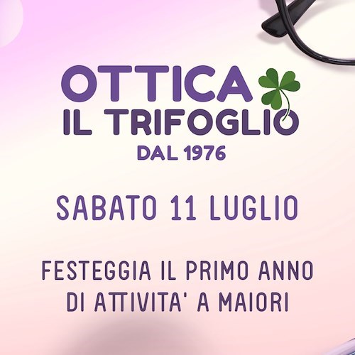 "Il Trifoglio Ottica" compie il suo primo anno di attività a Maiori e lancia un nuovo esclusivo servizio