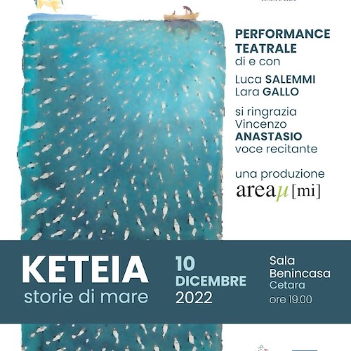 “Keteia”, sabato 10 dicembre lo spettacolo teatrale sulle origini di Cetara /EVENTO RINVIATO PER LUTTO