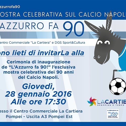 “L’Azzurro fa 90”, alla Cartiera di Pompei la mostra celebrativa dei novant'anni del Calcio Napoli