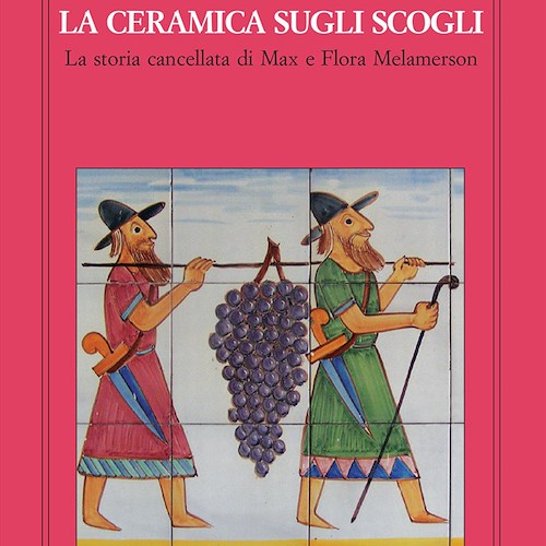 "La ceramica sugli scogli", la storia cancellata di Max e Flora Melamerson nel libro di Antonio Forcellino