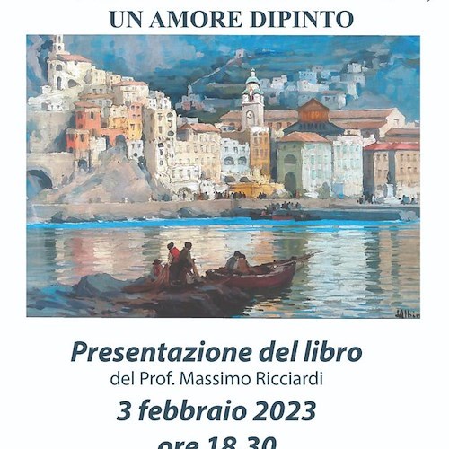“La Costiera ed i suoi artisti: un amore dipinto”, 3 febbraio a Maiori si presenta il libro di Massimo Ricciardi sulle orme dei costaioli
