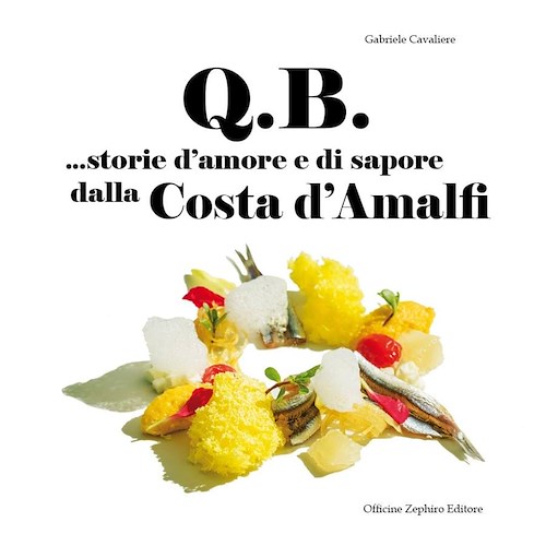 La cucina della Costa d'Amalfi raccontata nel libro “Q.B. storie d’amore e di sapore”