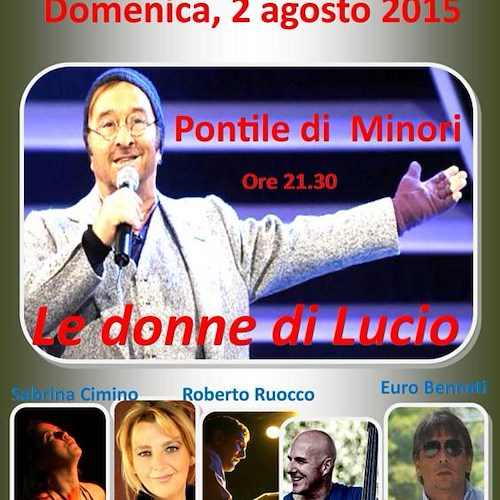 'Le Donne di Lucio', 2 agosto Minori ricorda Dalla