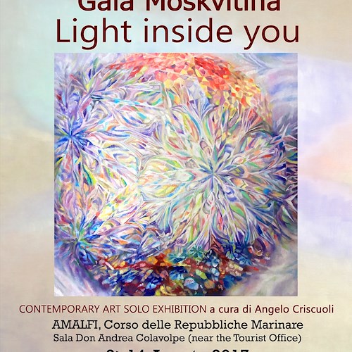“Light inside you”: 2-14 agosto ad Amalfi la mostra di Gala Moskvitina