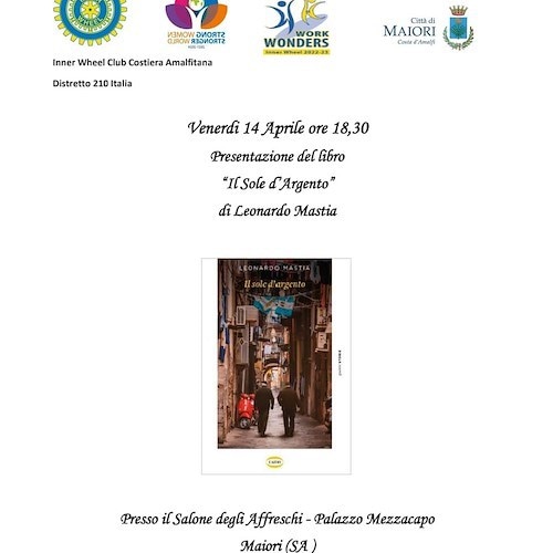 Maiori, venerdì 14 presentazione del libro “Il Sole d’Argento” di Leonardo Mastia