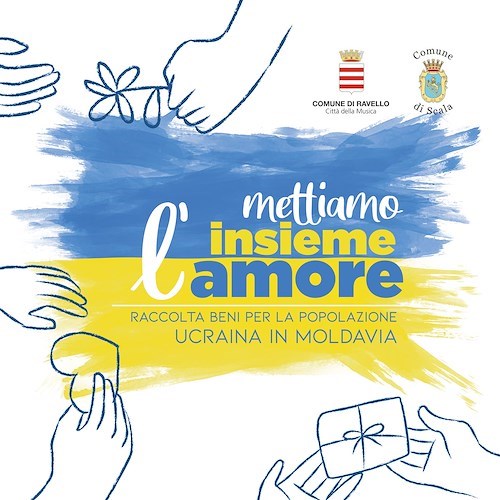 "Mettiamo insieme l'amore": Ravello e Scala promuovono raccolta beni per gli ucraini in Moldavia