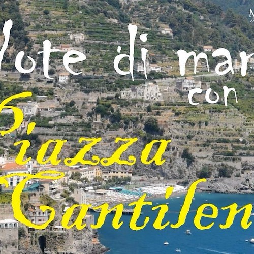 Minori. Il 1° agosto 2022 Notti di Mare con "I Piazza Cantilena"