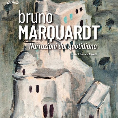 ‘Narrazioni dal quotidiano’: 11 agosto a Positano si inaugura la mostra dedicata a Bruno Marquardt