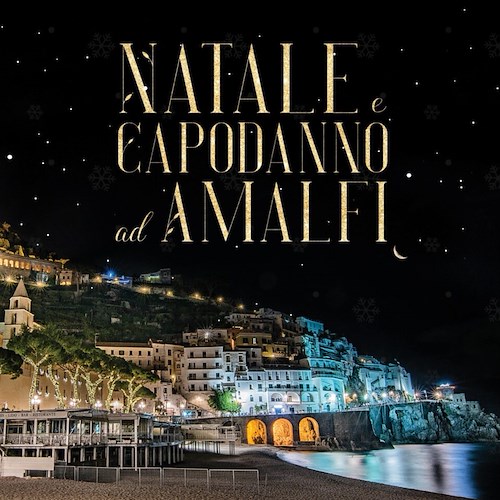 Natale e Capodanno ad Amalfi: ecco il programma degli eventi