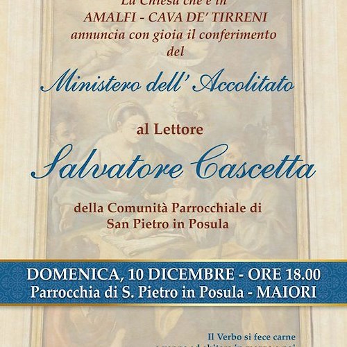 Nuovo accolito per l'Arcidiocesi di Amalfi-Cava: domenica 10 dicembre Salvatore Cascetta riceverà il ministero