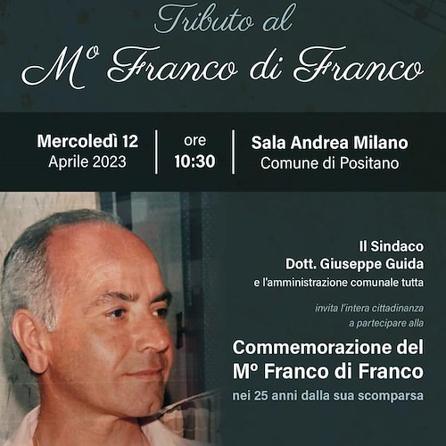Positano, 12 aprile tributo al Maestro Franco di Franco a 25 anni dalla scomparsa
