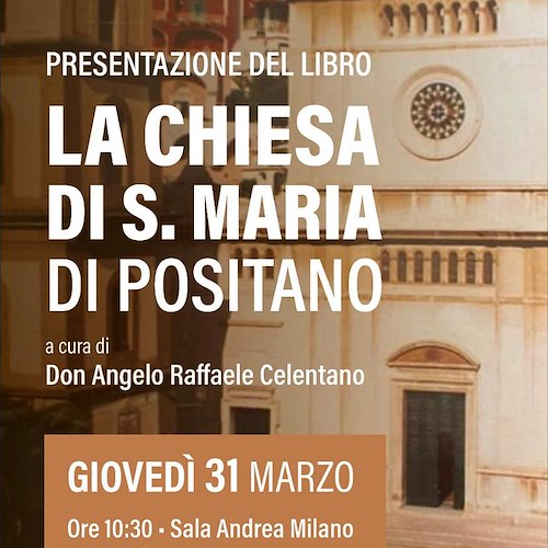 Positano, 31 marzo Don Raffaele presenta il suo libro sulla Chiesa di Santa Maria Assunta